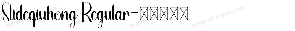 Slideqiuhong Regular字体转换